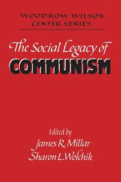 portada The Social Legacy of Communism (Woodrow Wilson Center Press) (en Inglés)