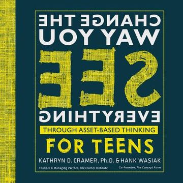 portada Change The Way You See Everything for Teens: Asset-Based Thinking for Teens (en Inglés)