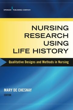 portada Nursing Research Using Life History: Qualitative Designs and Methods in Nursing