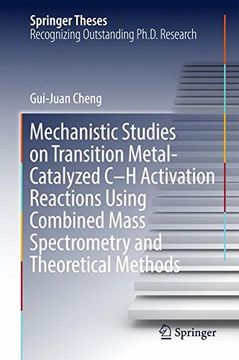 portada Mechanistic Studies on Transition Metal-Catalyzed C-H Activation Reactions Using Combined Mass Spectrometry and Theoretical Methods (Springer Theses)