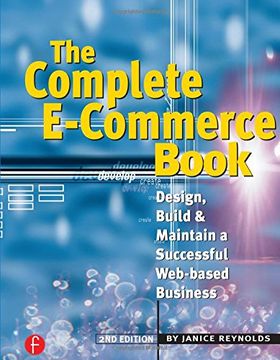 portada The Complete E-Commerce Book: Design, Build & Maintain a Successful Web-Based Business: Design, Build and Maintain a Successful Web-Based Business (en Inglés)