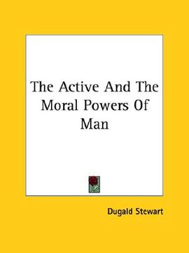 portada the active and the moral powers of man (en Inglés)