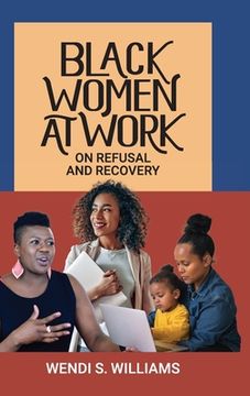 portada Black Women at Work: On Refusal and Recovery (en Inglés)
