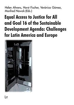 portada Equal Access to Justice for all and Goal 16 of the Sustainable Development Agenda: Challenges for Latin America and Europe: Challenges for LatinA On Effective Multilateralism For, Band 22)