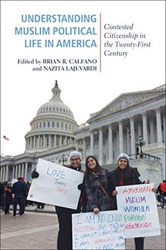 portada Understanding Muslim Political Life in America: Contested Citizenship in the Twenty-First Century (Religious Engagement in Democratic Politics) (in English)