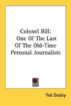 portada colonel bill: one of the last of the old-time personal journalists (en Inglés)