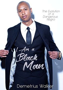 portada I Am a Black Man: The Evolution of a Dangerous Negro (in English)