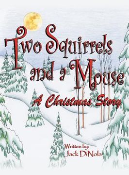portada Two Squirrels and a Mouse: A Christmas Story (en Inglés)