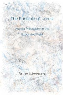 portada The Principle of Unrest: Activist Philosophy in the Expanded Field (Immediations)