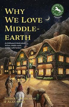 portada Why we Love Middle-Earth: An Enthusiast’S Book About Tolkien, Middle-Earth, and the Lotr Fandom (a Middle-Earth Treasury) 