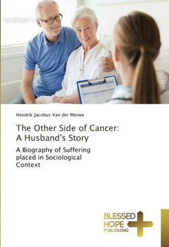 portada The Other Side of Cancer: A Husband's Story: A Biography of Suffering placed in Sociological Context