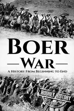 portada The Boer War: A History From Beginning to End (en Inglés)
