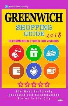 portada Greenwich Shopping Guide 2018: Best Rated Stores in Greenwich, Connecticut - Stores Recommended for Visitors, (Shopping Guide 2018) (in English)