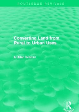 portada Converting Land from Rural to Urban Uses (Routledge Revivals)