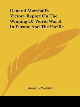 portada general marshall's victory report on the winning of world war ii in europe and the pacific (en Inglés)