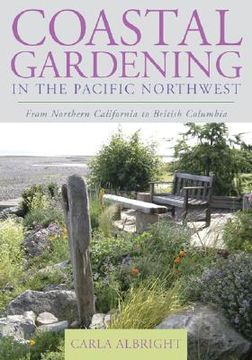 portada coastal gardening in the pacific northwest: from northern california to british columbia (in English)