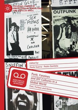 portada Punk, Fanzines and DIY Cultures in a Global World: Fast, Furious and Xerox (en Inglés)