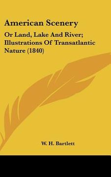 portada american scenery: or land, lake and river; illustrations of transatlantic nature (1840)