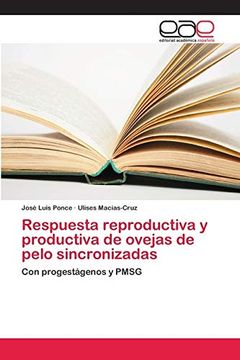 portada Respuesta Reproductiva y Productiva de Ovejas de Pelo Sincronizadas: Con Progestágenos y Pmsg