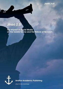portada Jihad 2.0: The Impact of Social Media on the Salafist Scene and the Nature of Terrorism (en Inglés)