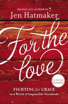 portada For the Love: Fighting for Grace in a World of Impossible Standards (en Inglés)