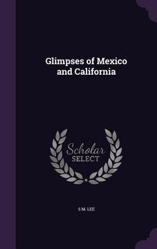 portada Glimpses of Mexico and California (en Inglés)