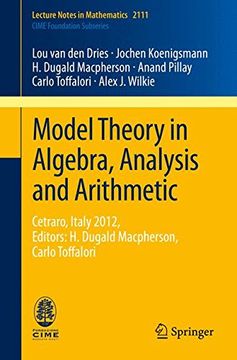 portada Model Theory in Algebra, Analysis and Arithmetic: Cetraro, Italy 2012, Editors: H. Dugald Macpherson, Carlo Toffalori (Lecture Notes in Mathematics) (en Inglés)