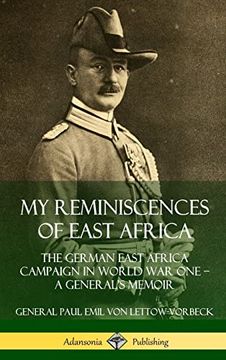 portada My Reminiscences of East Africa: The German East Africa Campaign in World war one - a General's Memoir (Hardcover) (en Inglés)