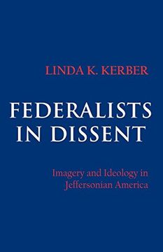portada Federalists in Dissent: Imagery and Ideology in Jeffersonian America (en Inglés)