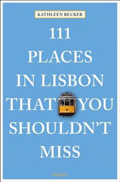portada 111 Places in Lisbon That you Shouldn't Miss (en Inglés)