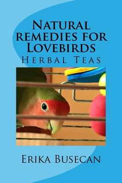portada Natural remedies for Lovebirds: Herbal Teas (in English)