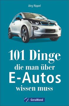 portada 101 Dinge, die man Über E-Autos Wissen Muss (in German)
