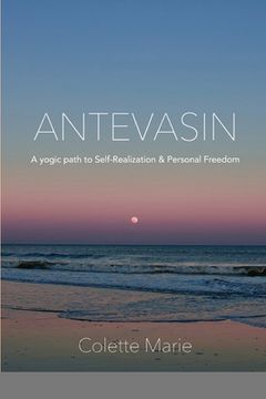 portada Antevasin: A Yogic Path to Self-Realization & Personal Freedom (en Inglés)