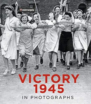 portada Victory 1945 in Photographs (Mirrorpix) (en Inglés)