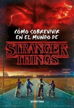 portada Stranger Things. Cómo sobrevivir en el mundo de Stranger Things (Nueva edición rústica) (in Spanish)