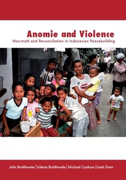 portada Anomie and Violence: Non-truth and Reconciliation in Indonesian Peacebuilding (en Inglés)