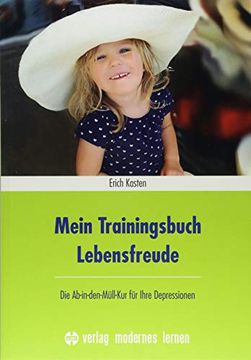 portada Mein Trainingsbuch Lebensfreude: Die Ab-In-Den-Müll-Kur für Ihre Depressionen (in German)