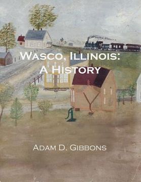 portada Wasco, Illinois: A History (en Inglés)