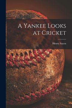 portada A Yankee Looks at Cricket (en Inglés)