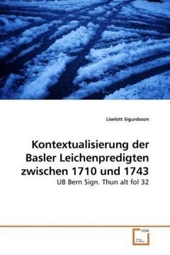 portada Kontextualisierung der Basler Leichenpredigten zwischen 1710 und 1743