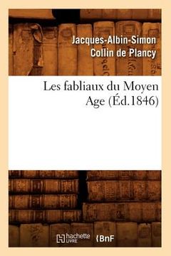 portada Les Fabliaux Du Moyen Age (Éd.1846) (en Francés)