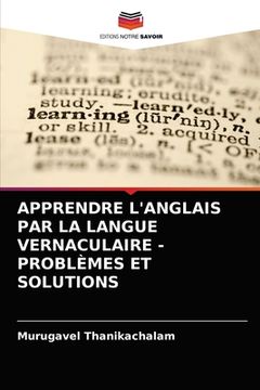 portada Apprendre l'Anglais Par La Langue Vernaculaire - Problèmes Et Solutions (en Francés)