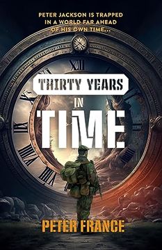 portada Thirty Years in Time: Peter Jackson is trapped in a world far ahead of his own time... (en Inglés)