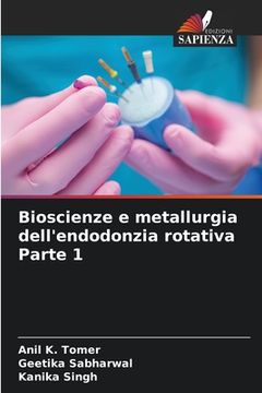 portada Bioscienze e metallurgia dell'endodonzia rotativa Parte 1 (en Italiano)