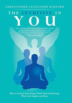 portada The Intuitive in You: How to Control Your Energy Field, Heal With Energy, Work With Angels, and More 