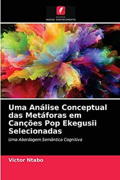 portada Uma Análise Conceptual das Metáforas em Canções pop Ekegusii Selecionadas: Uma Abordagem Semântica Cognitiva (en Portugués)