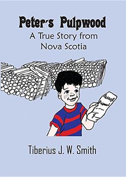 portada Peter's Pulpwood: A True Story from Nova Scotia (Peter & Terry)