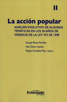 portada ACCION POPULAR ANALISIS EVOLUTIVO DE ALGUNAS TEMATICAS EN LOS 20 AÑOS DE VIGENCIA DE LA LEY 472 DE 1998, LA