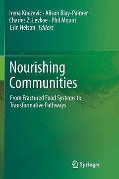 portada Nourishing Communities: From Fractured Food Systems to Transformative Pathways (en Inglés)