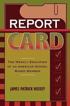 portada report card: the weekly education of an american school board member (in English)